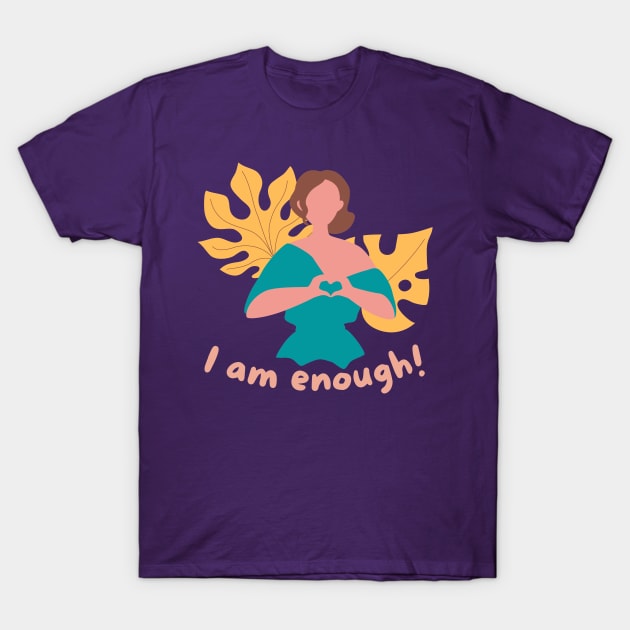 I am enough T-Shirt by Eveline D’souza